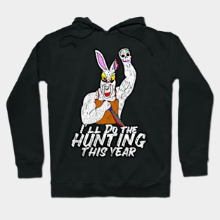 I'll Do The Hunting This Year Evil Easter Bunny Hoodie